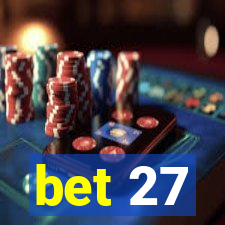 bet 27